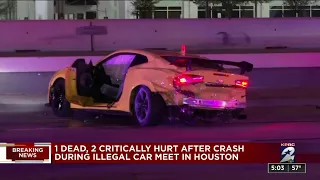 1 dead, 2 critically hurt after crash during illegal car meet in Houston, police say