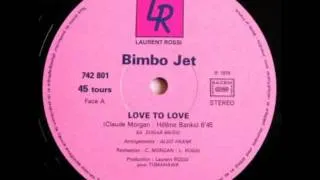 Bimbo Jet - Love To Love (Extended Version)