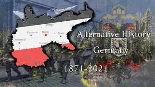 Alternative History of Germany 1871-2021 Version 1