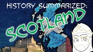 History Summarized: Scotland