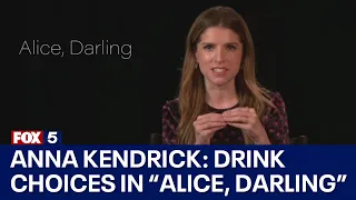 Anna Kendrick talks significance of character's drink choice in "Alice, Darling" | FOX 5 DC