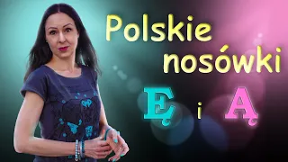 Носовые гласные ę i ą в польском языке. Jak wymawiać poskie samogłoski nosowe ę i ą?