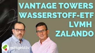 Vantage-Towers Aktie, IPO-Update zu Auto1, Wasserstoff-ETF & LVMH vs. Zalando oder doch Amazon?