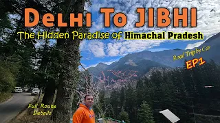 Delhi to Jibhi Road Trip by Car | JIBHI a hidden paradise of Himachal Pradesh #jibhi #himachal | Ep1