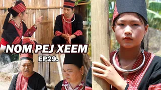 NOM PEJ XEEM EP29.(Hmong New Movie)