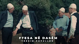 Tregim Popullor  - Ftesa në Dasëm (Official Video 4K)