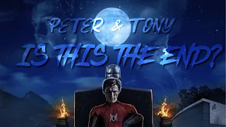 Tony and Peter | Is this the End?