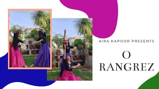 O Rangrez | Ft. Diya Agarwal | Aira Kapoor