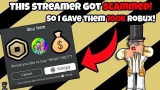 This Streamer Got SCAMMED.. So I Donated 100,000 ROBUX! | Pls Donate