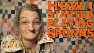 How I Started Playing Spoons (Abby the Spoon Lady)