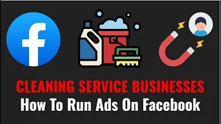 Facebook Ads for Cleaning Service Businesses: The Ultimate Guide