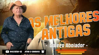 GALEGO ABOIADOR - AS MELHORES GRANDE SUCESSOS