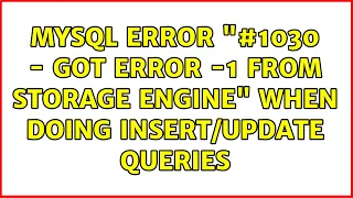 Mysql error "#1030 - Got error -1 from storage engine" when doing insert/update queries
