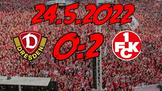 SG Dynamo Dresden 0:2 1. FC Kaiserslautern - 24.5.2022 - 3. LIGA? NIE MEHR! NIE MEHR! NIE MEHR!