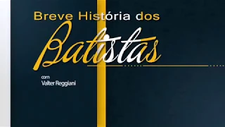 Breve Historia dos Batistas