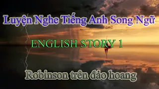 Luyện nghe tiếng anh qua truyện song ngữ | English story 1 | Robinson trên đảo hoang