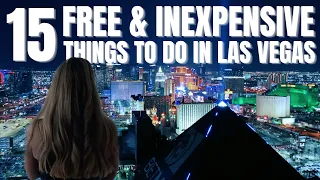 15 FREE & INEXPENSIVE Things To Do In Las Vegas