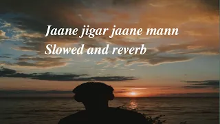 Jaane_Jigar_Jaane_Mann(slowed and reverb)(lofi_song)