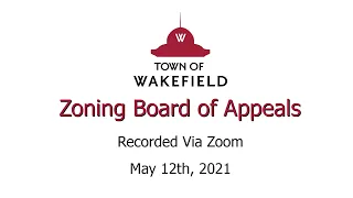 Wakefield Zoning Board of Appeals Meeting - May 12th, 2021