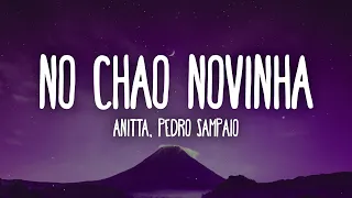 Anitta, PEDRO SAMPAIO - NO CHÃO NOVINHA (Letra/Lyrics)