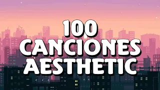 100 Canciones AESTHETIC Que Has Escuchado Y No Sabes El NOMBRE (Lofi - Chill) | 2022