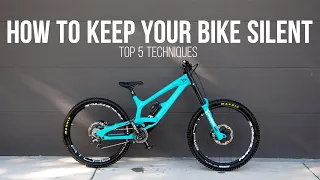 Top 5 Ways to Keep your Mountain Bike Running Silent | MTB Tutorial