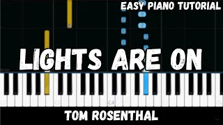 Tom Rosenthal - Lights Are On (Easy Piano Tutorial)