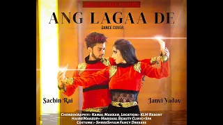 ANG LAGA DE | SACHIN RAI  Ft. JANVI YADAV | KAMAL MAKKAR CHOREOGRAPHY | RAM LEELA