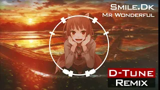 Smile.DK - Mr Wonderful (D-Tune Remix)