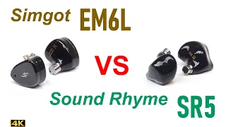 Simgot EM6L vs  Sound Rhyme SR5