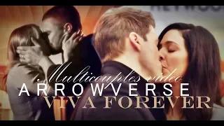 [♥ Arrowverse multicouples video ♥] - Viva Forever ♥