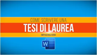 Come SCRIVERE una TESI di Laurea con Microsoft Word: GUIDA per una IMPAGINAZIONE PROFESSIONALE