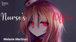 ۵ Nightcore⇾Nurse's Office - Melanie Martinez