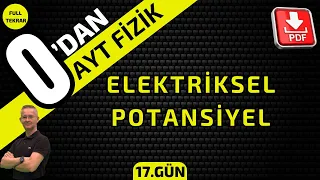 ELEKTRİKSEL POTANSİYEL ENERJİ VE ELEKTRİKSEL POTANSİYEL|  0'DAN AYT FİZİK KONU ANLATIMI