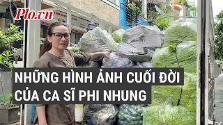 Ca sĩ Phi Nhung: Những hình ảnh cuối cùng trước khi qua đời vì COVID-19 - PLO