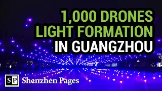 1,000 Drones in Guangzhou: A Mesmerizing Light Display