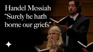 Handel Messiah: "Surely he hath borne our griefs" | Tafelmusik