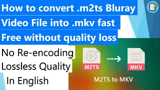 How to convert m2ts File into mkv Free without quality loss  No Re-encoding Lossless Quality 2021