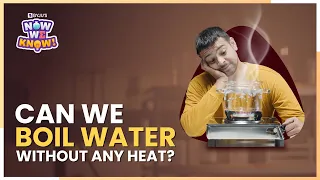 Can We Boil Water without any Heat?   | Boiling Water without Heat | BYJU'S Now We Know