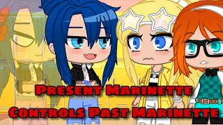 Present Marinette Controls Past Marinette || MLB || GachaClub || MiraculousLadybug