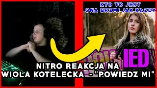 Nitro reakcja na WIOLA KOTELECKA - "POWIEDZ MI"