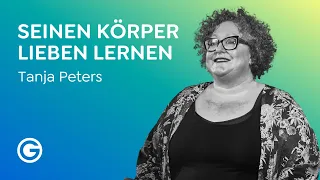 Sich selbst lieben: Warum du keinen perfekten Körper brauchst, um glücklich zu sein // Tanja Peters