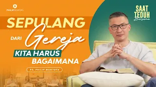 Saat Teduh Bersama - SEPULANG DARI GEREJA KITA HARUS BAGAIMANA |17 Sept 22 (Official Philip Mantofa)