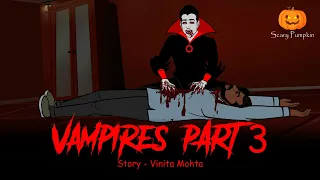 Vampires Part 3 | Scary Pumpkin | Hindi Horror Stories | Animated Stories