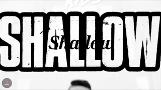 Shallow - Lady Gaga & Bradly Cooper(by ACA Pop Kids) (Lyrics)