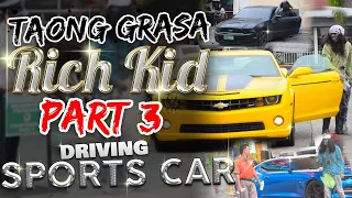 "Taong Grasa (Homeless) / Rich Kid" PRANK PART 3 (Driving Sports Car)