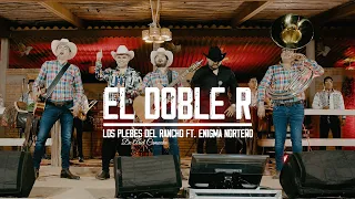 El Doble R - Los Plebes del Rancho de Ariel Camacho, Enigma Norteño (En Vivo)