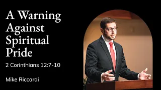 Mike Riccardi | TMS Chapel | A Warning Against Spiritual Pride