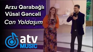 Arzu Qarabağlı həyat yoldaşı Vüsal Gəncəli - Can Yoldaşım  (Günün Sədası)