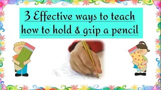 Teach Children How To Hold & Get A Grip On Pencil